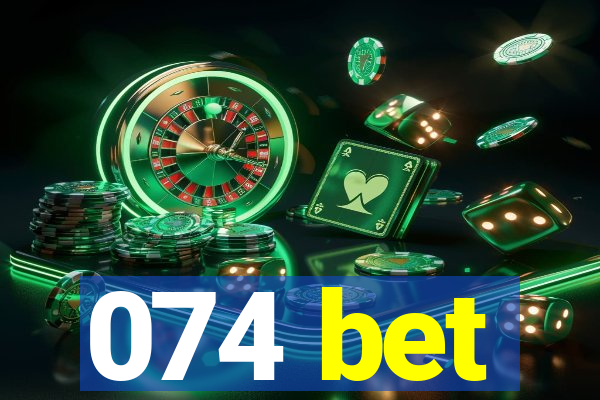 074 bet